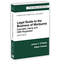 , PLI Press Publishes New Edition of Its Comprehensive Legal Guide to the Business of Marijuana